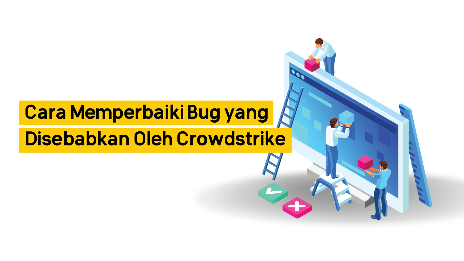 Cara Memperbaiki Bug CrowdStrike
