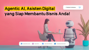 Agentic AI, Asisten Digital yang Siap Membantu Bisnis Anda!