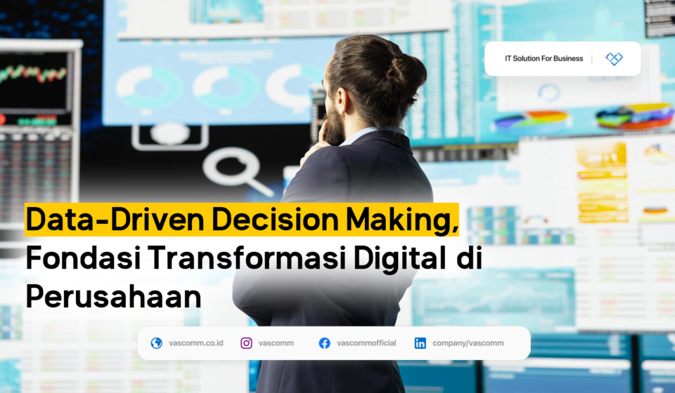 Data Driven Decision Making, Fondasi Transformasi Digital